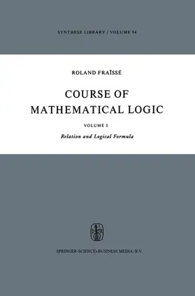 Fraïssé |  Course of Mathematical Logic: Volume I Relation and Logical Formula | Buch |  Sack Fachmedien