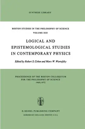 Wartofsky / Cohen |  Logical and Epistemological Studies in Contemporary Physics | Buch |  Sack Fachmedien