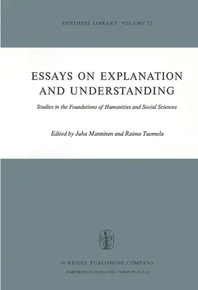 Manninen / Tuomela |  Essays on Explanation and Understanding | Buch |  Sack Fachmedien