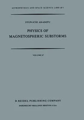 Akasofu |  Physics of Magnetospheric Substorms | Buch |  Sack Fachmedien