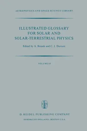 Durrant / Bruzek |  Illustrated Glossary for Solar and Solar-Terrestrial Physics | Buch |  Sack Fachmedien