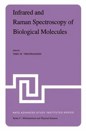 Theophanides |  Infrared and Raman Spectroscopy of Biological Molecules | Buch |  Sack Fachmedien
