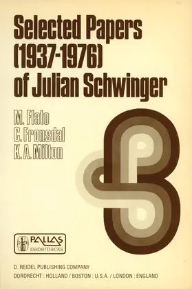 Flato / Milton / Fronsdal |  Selected Papers (1937 ¿ 1976) of Julian Schwinger | Buch |  Sack Fachmedien