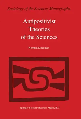 Stockman |  Antipositivist Theories of the Sciences | Buch |  Sack Fachmedien
