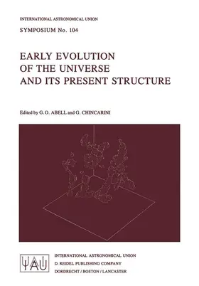 Abell / Chincarini |  Early Evolution of the Universe and Its Present Structure | Buch |  Sack Fachmedien