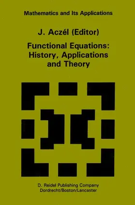 Aczél |  Functional Equations: History, Applications and Theory | Buch |  Sack Fachmedien
