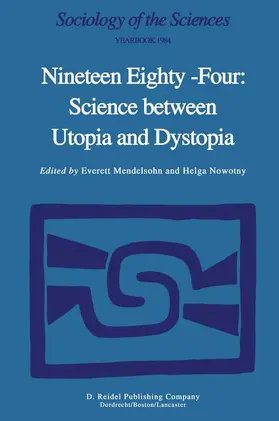Nowotny / Mendelsohn |  Nineteen Eighty-Four: Science Between Utopia and Dystopia | Buch |  Sack Fachmedien