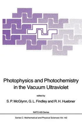 McGlynn / Findley / Huebner |  Photophysics and Photochemistry in the Vacuum Ultraviolet | Buch |  Sack Fachmedien