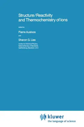 Lias / Ausloos |  Structure/Reactivity and Thermochemistry of Ions | Buch |  Sack Fachmedien