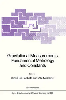 Melnikov / de Sabbata |  Gravitational Measurements, Fundamental Metrology and Constants | Buch |  Sack Fachmedien