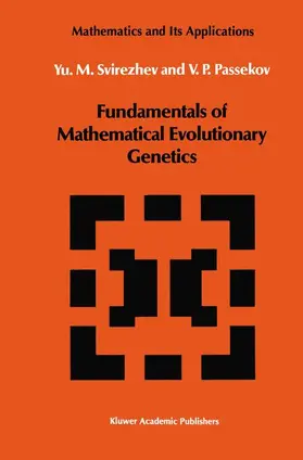 Passekov / Svirezhev |  Fundamentals of Mathematical Evolutionary Genetics | Buch |  Sack Fachmedien