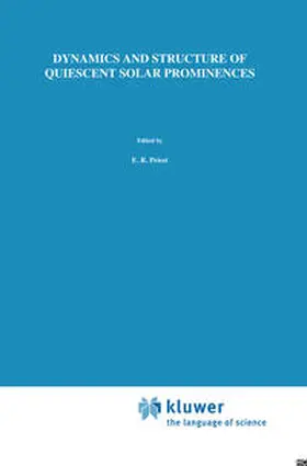 Priest |  Dynamics and Structure of Quiescent Solar Prominences | Buch |  Sack Fachmedien