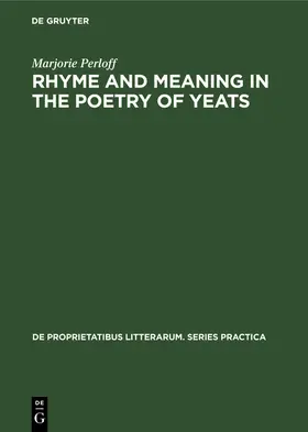 Perloff |  Rhyme and Meaning in the Poetry of Yeats | Buch |  Sack Fachmedien