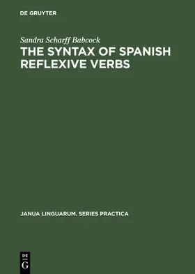 Babcock |  The Syntax of Spanish Reflexive Verbs | Buch |  Sack Fachmedien