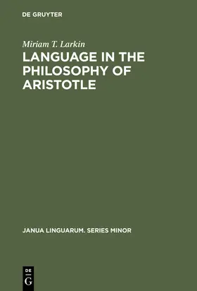 Larkin |  Language in the Philosophy of Aristotle | Buch |  Sack Fachmedien