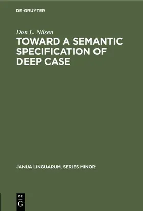 Nilsen | Toward a Semantic Specification of Deep Case | Buch | 978-90-279-2318-9 | sack.de