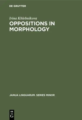 Khlebnikova |  Oppositions in Morphology | Buch |  Sack Fachmedien