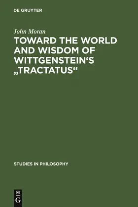 Moran |  Toward the World and Wisdom of Wittgenstein's "Tractatus" | Buch |  Sack Fachmedien