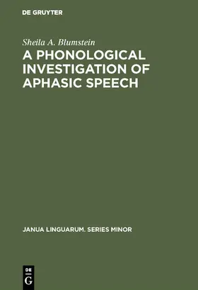 Blumstein | A Phonological Investigation of Aphasic Speech | Buch | 978-90-279-2448-3 | sack.de
