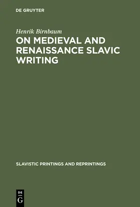 Birnbaum |  On Medieval and Renaissance Slavic Writing | Buch |  Sack Fachmedien
