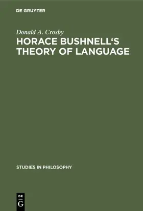 Crosby |  Horace Bushnell's theory of language | Buch |  Sack Fachmedien