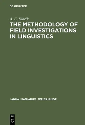 Kibrik | The methodology of field investigations in linguistics | Buch | 978-90-279-3076-7 | sack.de