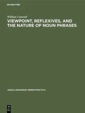 Cantrall |  Viewpoint, Reflexives, and the Nature of Noun Phrases | Buch |  Sack Fachmedien