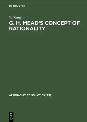Kang |  G. H. Mead's Concept of Rationality | Buch |  Sack Fachmedien