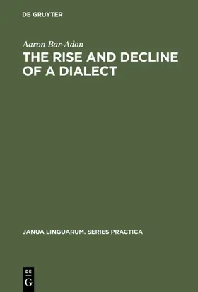 Bar-Adon | The Rise and Decline of a Dialect | Buch | 978-90-279-3206-8 | sack.de