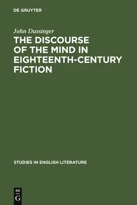 Dussinger | The Discourse of the Mind in Eighteenth-Century Fiction | Buch | 978-90-279-3222-8 | sack.de