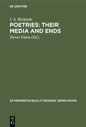 Richards / Eaton |  Poetries: Their Media and Ends | Buch |  Sack Fachmedien