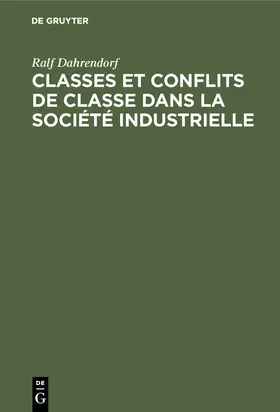 Dahrendorf | Classes et conflits de classe dans la société industrielle | Buch | 978-90-279-7014-5 | sack.de