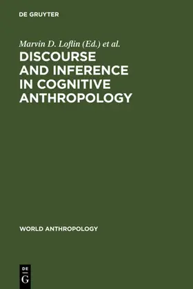 Loflin / Silverberg |  Discourse and Inference in Cognitive Anthropology | Buch |  Sack Fachmedien