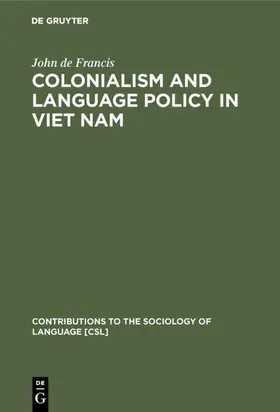 Francis |  Colonialism and Language Policy in Viet Nam | Buch |  Sack Fachmedien