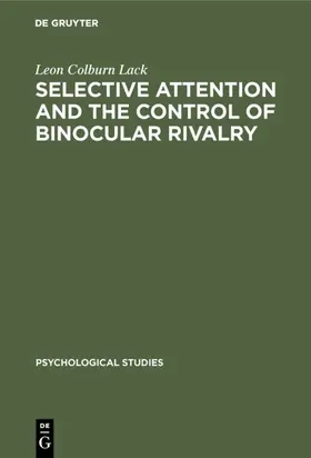 Lack |  Selective attention and the control of binocular rivalry | Buch |  Sack Fachmedien