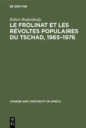 Buijtenhuijs |  Le Frolinat et les révoltes populaires du Tschad, 1965-1976 | Buch |  Sack Fachmedien