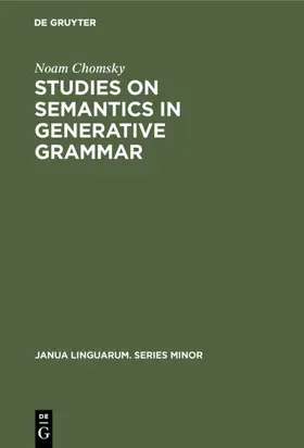 Chomsky | Studies on Semantics in Generative Grammar | Buch | 978-90-279-7964-3 | sack.de