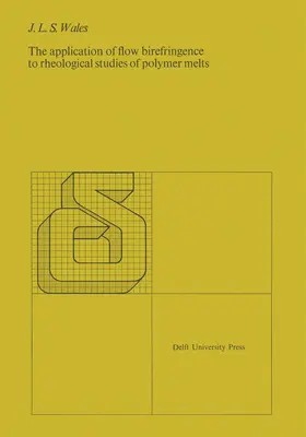 Wales |  The application of flow birefringence to rheological studies of polymer melts | Buch |  Sack Fachmedien