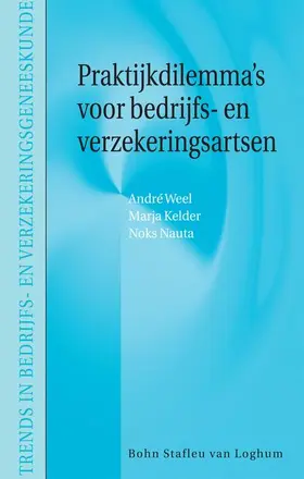 Weel / Kelder / Nauta |  Praktijkdilemma's voor bedrijfs- en verzekeringsartsen | Buch |  Sack Fachmedien