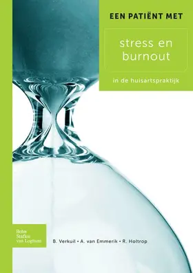 Verkuil / Holtrop / Emmerik van |  Een patiënt met stress en burnout | Buch |  Sack Fachmedien