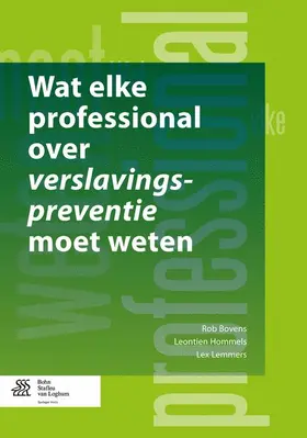 Bovens / Hommels / Lemmers |  Wat elke professional over verslavingspreventie moet weten | Buch |  Sack Fachmedien