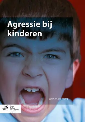 van der Ploeg | Agressie Bij Kinderen | Buch | 978-90-368-0634-3 | www2.sack.de