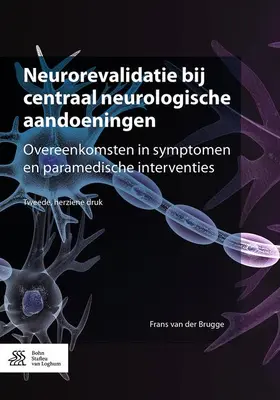 van der Brugge |  Neurorevalidatie bij centraal neurologische aandoeningen | Buch |  Sack Fachmedien