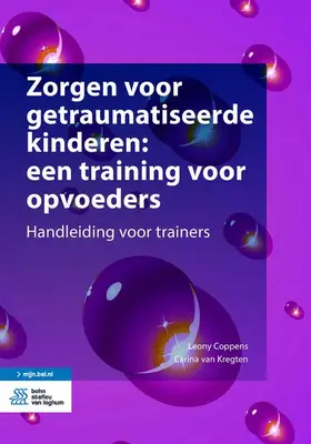 Coppens / van Kregten | Zorgen voor getraumatiseerde kinderen: een training voor opvoeders | E-Book | sack.de