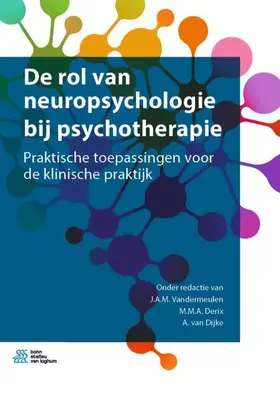 Vandermeulen / van Dijke / Derix |  De rol van neuropsychologie bij psychotherapie | Buch |  Sack Fachmedien