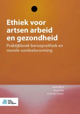 Weel / Meij / De Decker |  Ethiek voor artsen arbeid en gezondheid | eBook | Sack Fachmedien