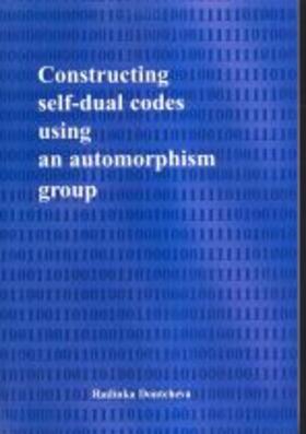 Dontcheva |  Constructing self-dual codes using an automorphism group | Buch |  Sack Fachmedien