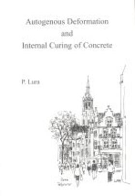 Lura |  Autogenous Deformation and Internal Curing of Concrete | Buch |  Sack Fachmedien