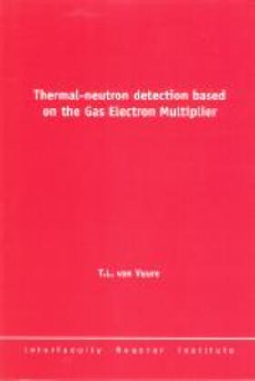 Van Vuure |  Thermal-neutron detection based on the Gas Electron Multiplier | Buch |  Sack Fachmedien