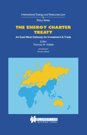 Wälde / Walde | The Energy Charter Treaty: An East-West Gateway for Investment & Trade | Buch | 978-90-411-0913-2 | sack.de